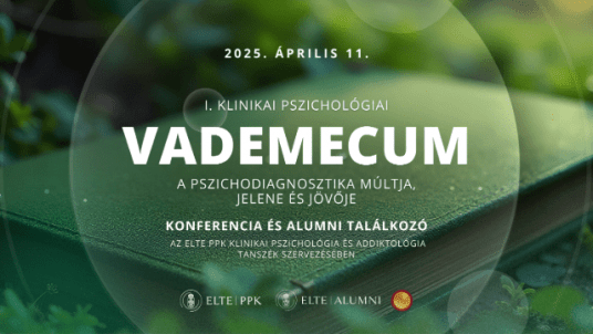 I. Klinikai pszichológiai Vademecum - Konferencia és Alumni találkozó